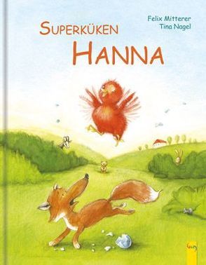 Superküken Hanna von Mitterer,  Felix, Nagel,  Tina