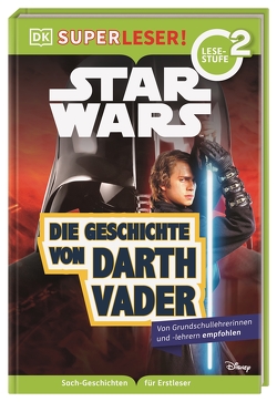 SUPERLESER! Star Wars™ Die Geschichte von Darth Vader von Saunders,  Catherine, Winter,  Marc