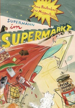 Supermann im Supermarkt von Muggenthaler,  Eva, Rautenberg,  Arne