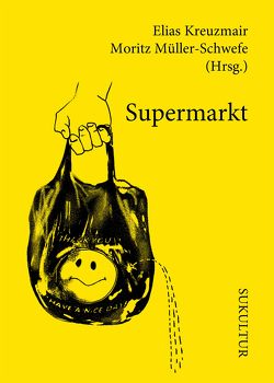 Supermarkt von Berger,  Sarah, Goldhorn,  Marius, Groß,  Joshua, Guse,  Juan S., Hieronymi,  Leonhard, Kolb,  Karin, Kreuzmair,  Elias, Lehner,  Angela, Müller-Schwefe,  Moritz, Musiol,  Lynn Takeo, Niedermeier,  Luzia, Wagner,  David, Wöllecke,  Christian