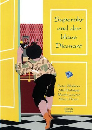 Superohr und der blaue Diamant von Blaikner,  Peter, Delahaij,  Miel, Leyrer,  Martin, Pixner,  Silvia, Toth,  Volker
