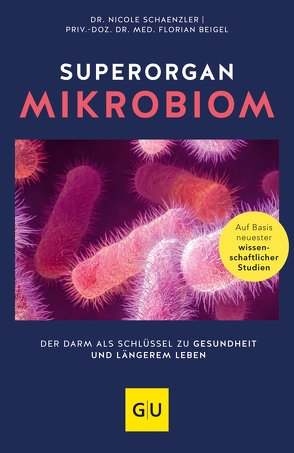 Superorgan Mikrobiom von Beigel,  PD Dr. med. Florian, Schaenzler,  Dr. Nicole