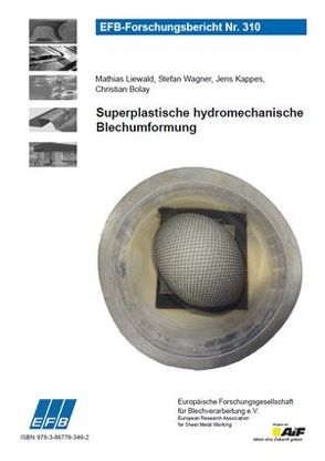 Superplastische hydromechanische Blechumformung von Bolay,  Christian, Kappes,  Jens, Liewald,  Mathias, Wagner,  Stefan