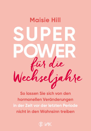 Superpower für die Wechseljahre von Brandt,  Beate, Hill,  Maisie