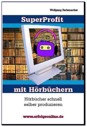 SuperProfit mit Hörbüchern von Rademacher,  Wolfgang