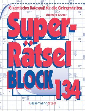 Superrätselblock 134 (5 Exemplare à 3,99 €) von Krüger,  Eberhard