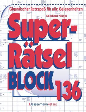 Superrätselblock 136 (5 Exemplare à 3,99 €) von Krüger,  Eberhard