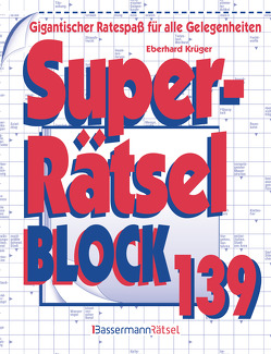 Superrätselblock 139 (5 Exemplare à 3,99 €) von Krüger,  Eberhard