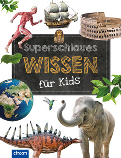 Superschlaues Wissen für Kids von Döhring,  Georg, Dr. Schooltink,  Heidi, Küntzel ,  Karolin, Ottinger,  Iris
