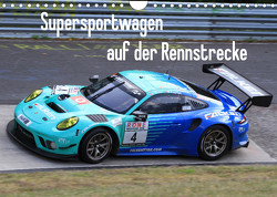 Supersportwagen auf der Rennstrecke (Wandkalender 2023 DIN A4 quer) von Morper,  Thomas