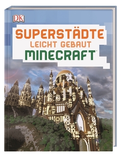 Superstädte leicht gebaut Minecraft® von Kearney,  Kirsten