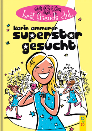 Superstar gesucht! von Ammerer,  Karin, Kranz,  Sabine, Weißenbacher,  Sabine