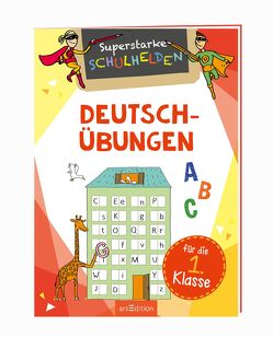 Superstarke Schulhelden – Deutsch-Übungen für die 1. Klasse von Schnabel,  Dunja