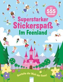 Superstarker Stickerspaß. Im Feenland von Ellis,  Lauren, Kayser,  Anna, Mayes,  Susan