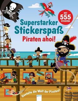 Superstarker Stickerspaß. Piraten ahoi! von Crisp,  Dan, Kayser,  Anna, Mayes,  Susan