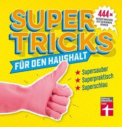 Supertricks für den Haushalt von Loeb,  Annika, Timm,  Eduard