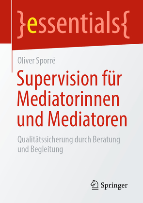 Supervision für Mediatorinnen und Mediatoren von Sporré,  Oliver