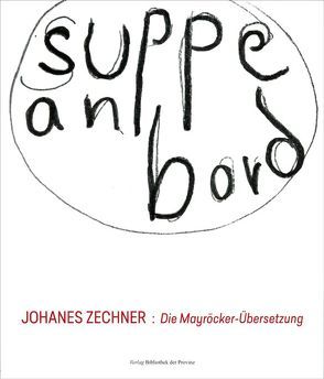 Johanes Zechner – Die Mayröcker-Übersetzung von Franz,  Rainald, Rauchenberger,  Johannes, Waterhouse,  Peter, Zechner,  Johanes