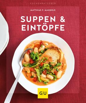 Suppen & Eintöpfe von Mangold,  Matthias F.