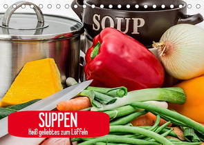 Suppen. Heiß geliebtes zum Löffeln (Tischkalender 2023 DIN A5 quer) von Stanzer,  Elisabeth
