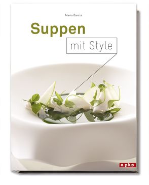 Suppen mit Style von Bidinger,  Lukas, Garcia,  Mario