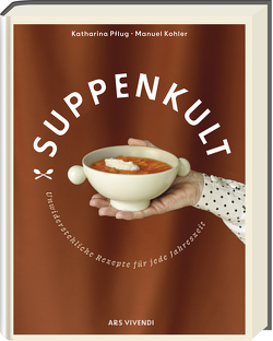 Suppenkult (eBook) von Kohler,  Manuel, Pflug,  Katharina