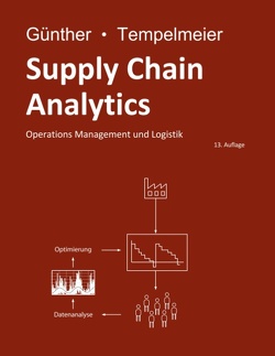 Supply Chain Analytics von Günther,  Hans-Otto, Tempelmeier,  Horst