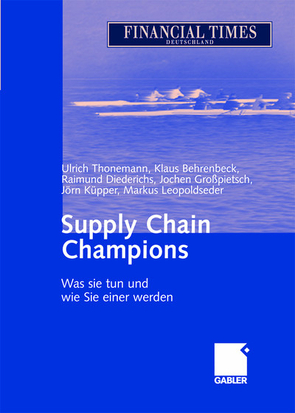 Supply Chain Champions von Behrenbeck,  Klaus, Diederichs,  Raimund, Grosspietsch,  Jochen, Küpper,  Jörn, Leopoldseder,  Markus, Thonemann,  Ulrich