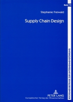 Supply Chain Design von Freiwald,  Stephanie