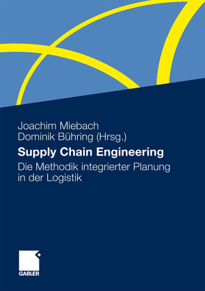Supply Chain Engineering von Bühring,  Dominik, Miebach,  Joachim