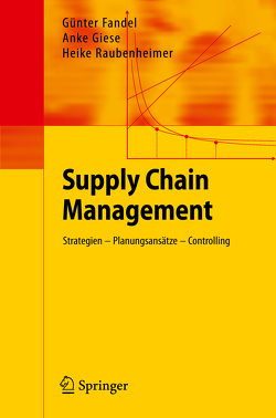 Supply Chain Management von Fandel,  Günter, Giese,  Anke, Raubenheimer,  Heike