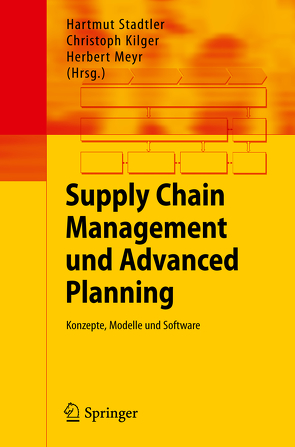 Supply Chain Management und Advanced Planning von Kilger,  Christoph, Meyr,  Herbert, Stadtler,  Hartmut