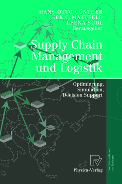 Supply Chain Management und Logistik von Günther,  Hans-Otto, Mattfeld,  Dirk C., Suhl,  Leena
