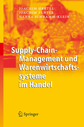 Supply-Chain-Management und Warenwirtschaftssysteme im Handel von Hertel,  Joachim, Schramm-Klein,  Hanna, Zentes,  Joachim
