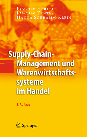 Supply-Chain-Management und Warenwirtschaftssysteme im Handel von Hertel,  Joachim, Schramm-Klein,  Hanna, Zentes,  Joachim