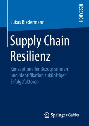 Supply Chain Resilienz von Biedermann,  Lukas