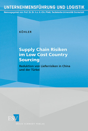 Supply Chain Risiken im Low Cost Country Sourcing von Köhler,  Holger