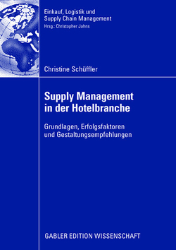 Supply Management in der Hotelbranche von Jahns,  Prof. Dr. Christoph, Schüffler,  Christine