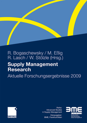 Supply Management Research von Bogaschewsky,  Ronald, Essig,  Michael, Lasch,  Rainer, Stölzle,  Wolfgang