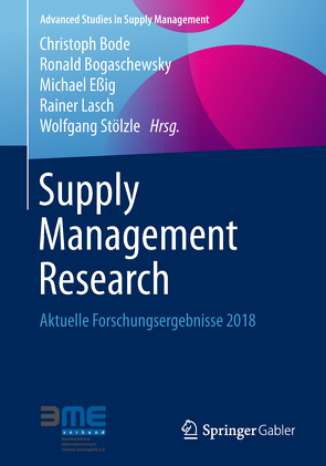 Supply Management Research von Bode,  Christoph, Bogaschewsky,  Ronald, Essig,  Michael, Lasch,  Rainer, Stölzle,  Wolfgang