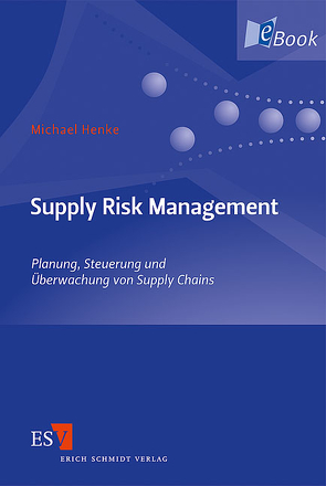 Supply Risk Management von Henke,  Michael