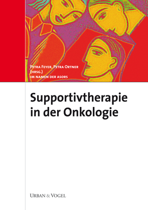 Supportivtherapie in der Onkologie von Feyer,  Petra, Ortner,  Petra