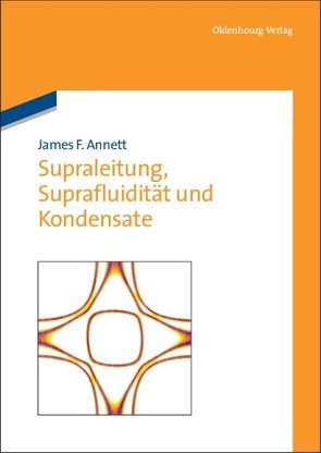 Supraleitung, Suprafluidität und Kondensate von Annett,  James F., Oxford University Press