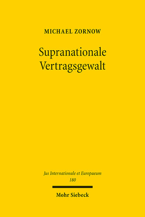 Supranationale Vertragsgewalt von Zornow,  Michael