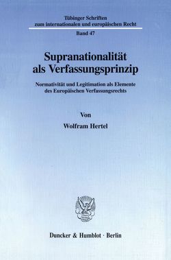 Supranationalität als Verfassungsprinzip. von Hertel,  Wolfram