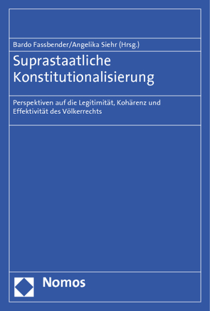 Suprastaatliche Konstitutionalisierung von Fassbender,  Bardo, Siehr,  Angelika