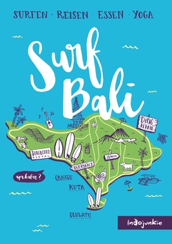 Surf Bali – Indojunkie Reiseführer von Hess,  Petra, Nickl,  Barbara, Schumacher,  Melissa