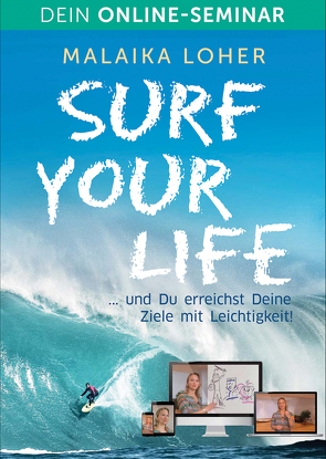 Surf your life – Dein Online-Seminar von Loher,  Malaika