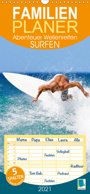 Surfen: Abenteuer Wellenreiten – Familienplaner hoch (Wandkalender 2021 , 21 cm x 45 cm, hoch) von CALVENDO
