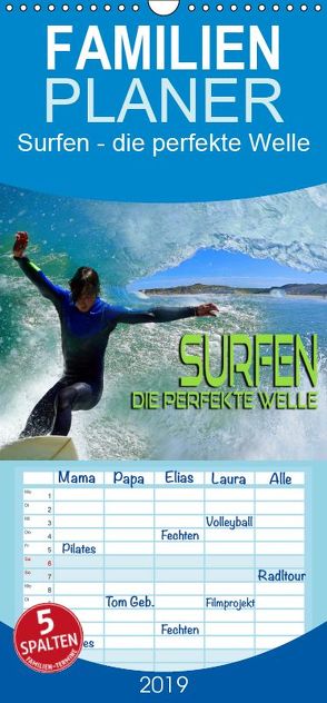 Surfen – die perfekte Welle – Familienplaner hoch (Wandkalender 2019 , 21 cm x 45 cm, hoch) von Bleicher,  Renate